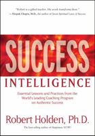 Success Intelligence: Practical Wisdom for Greater Happiness 1401921701 Book Cover