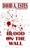 Blood on the Wall 1945669519 Book Cover