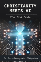 Christianity Meets AI: The God Code B0FB8BLGVW Book Cover