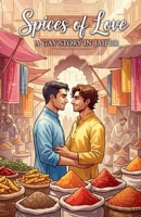 Spices of Love: A Gay Story in Jaipur B0FLV68K7V Book Cover