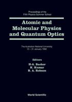 Atomic and Molecular Physics and Quantum Optics - Proceedings of the Fifth Physics Summer School 9810211244 Book Cover