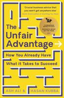 The Unfair Advantage: How You Already Have What It Takes to Succeed 1788167546 Book Cover