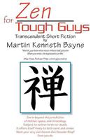 Zen for Tough Guys: Transcendent Short Fiction 1425748716 Book Cover