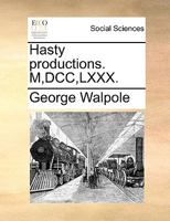 Hasty productions. M,DCC,LXXX. 117011511X Book Cover