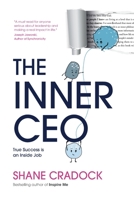 The Inner CEO: True Success Is An Inside Job 1739349911 Book Cover