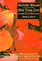 Nature Walks In and Around New York City: Discover Great Parks and Preserves throughout the Tri-State Metropolitan Area 1878239538 Book Cover