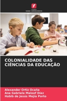 Colonialidade Das Ciências Da Educação (Portuguese Edition) 6206443256 Book Cover