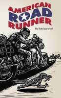 American Road Runner: Man. Machine. Road. 1732861919 Book Cover