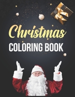 Christmas Coloring Book: Christmas Coloring Book, christmas coloring book for toddlers. 50 Pages 8.5"x 11" In Cover. 1712713841 Book Cover