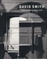 David Smith: Photographs, 1931-1965 1881337049 Book Cover