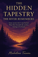 The Hidden Tapestry: The River Remembers B0FKZL3WMC Book Cover