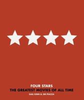 Four-Star Movies: The 101 Greatest Films of All Time 1579123155 Book Cover