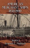 American Merchant Ships, 1850-1900 0486255387 Book Cover