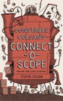 Constable Colgan's Connectoscope: How One Thing Leads to Another 1908717831 Book Cover
