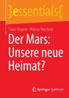 Der Mars: Unsere neue Heimat? (essentials) 3662658240 Book Cover