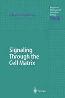 Signaling Through the Cell Matrix 3642641172 Book Cover