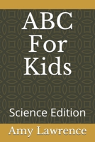 ABC For Kids: Science Edition B08LPJNXNV Book Cover