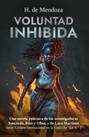 Voluntad inhibida: Narcotráfico, secuestros y asesinatos amenazan el Málaga Valley (Crimen internacional en la Costa del Sol) B0C7JL7CKY Book Cover