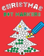 Christmas Dot Markers: Dot Markers Coloring Book for Toddlers. Fun Activity for Kids. B08NSB2BZX Book Cover