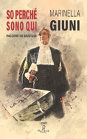 So perché sono qui: Racconti di giustizia B09CRM4PBT Book Cover