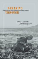 Breaking Through: Essays, Journals, and Travelogues of Edward F. Ricketts 0520247043 Book Cover
