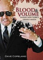 Blood and Volume: Inside New York's Israeli Mafia 1569803277 Book Cover