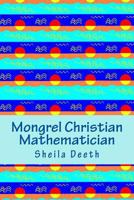 Mongrel Christian Mathematician 1532969309 Book Cover