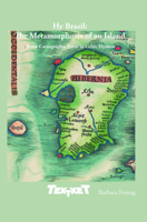 Hy Brasil: The Metamorphosis of an Island: From Cartographic Error to Celtic Elysium 9042036419 Book Cover