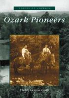 Ozark Pioneers, Missouri (Voices of America Series) 0738518581 Book Cover