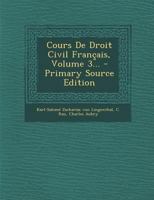 Cours de Droit Civil Fran�ais, Volume 3... 1021843962 Book Cover