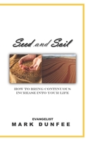 Seed and Soil: How to Bring Continuous Increase Into Your Life 1720934932 Book Cover