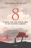 8: A Song for the Peach Tree In My Master's Garden 1643971239 Book Cover