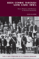 Been Coming through Some Hard Times: Race, History, and Memory in Western Kentucky 1621901548 Book Cover