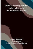 Nuevas investigaciones sobre el origen del nombre América 9374122944 Book Cover