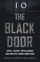 The Black Door: Spies, Secret Intelligence and British Prime Ministers 000821378X Book Cover