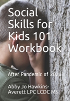 Social Skills for Kids 101: After Pandemic of 2020 B08M1QRSF4 Book Cover