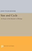 Size and Cycles: An Essay on the Structure of Biology 0691624372 Book Cover