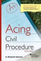 Spencer's Acing Civil Procedure, 4th 1628100419 Book Cover