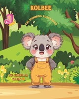 Kolbee The humming koala bear B0H23PQD42 Book Cover