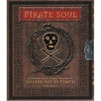 Pirate Soul: A Swashbuckling Voyage Through the Golden Age of Pirates B000TSUCUQ Book Cover