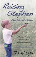Raising Stephen: One Day at a Time 1597551376 Book Cover