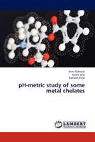 pH-metric study of some metal chelates 3659196029 Book Cover