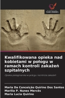 Kwalifikowana opieka nad kobietami w pologu w ramach kontroli zakazen szpitalnych: Opieka pielegniarska w pologu i kontrola zakazen (Polish Edition) 6208716845 Book Cover