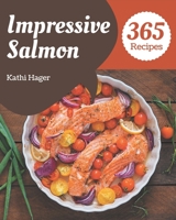 365 Impressive Salmon Recipes: Not Just a Salmon Cookbook! B08NRZGHBC Book Cover