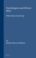 Psychological and Ethical Ideas: What Early Greeks Say (Mnemosyne, Bibliotheca Classica Batava Supplementum) (Mnemosyne, Bibliotheca Classica Batava Supplementum) 9004101853 Book Cover