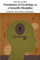 Foundation of Psychology as a Scientific Discipline - Perspectives, Views, Theories, and Therapies 069228639X Book Cover