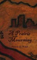 A Prairie Mourning: Mystery Novel 0692628673 Book Cover