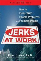 Jerks at Work: How to Deal With People Problems And Problem People 1564148521 Book Cover