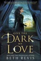 Give the Dark My Love 0451481305 Book Cover