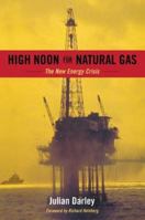 High Noon for Natural Gas: The New Energy Crisis 1931498539 Book Cover